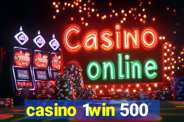 casino 1win 500