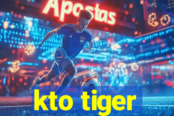 kto tiger