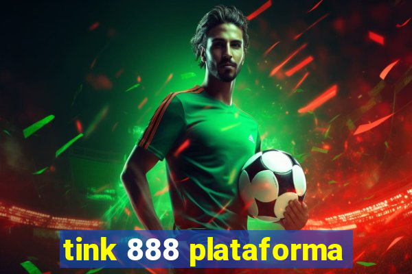 tink 888 plataforma