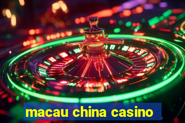 macau china casino