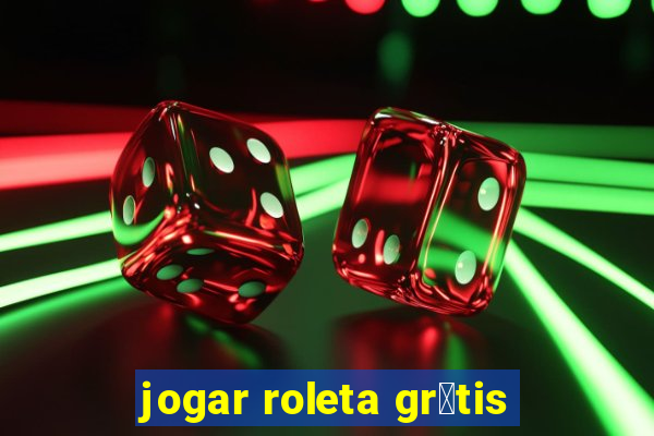 jogar roleta gr谩tis