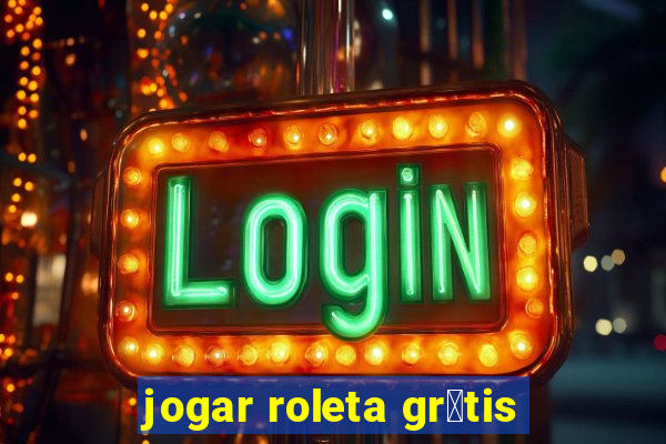 jogar roleta gr谩tis