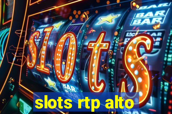 slots rtp alto