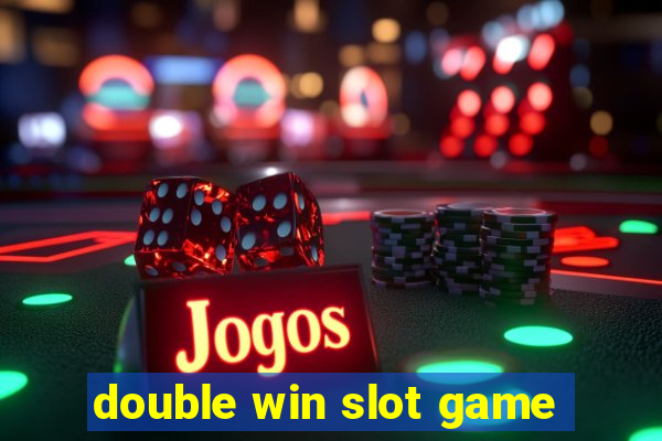 double win slot game