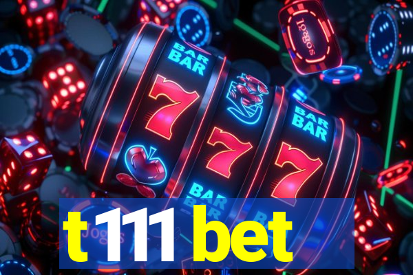 t111 bet