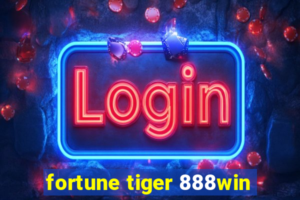 fortune tiger 888win