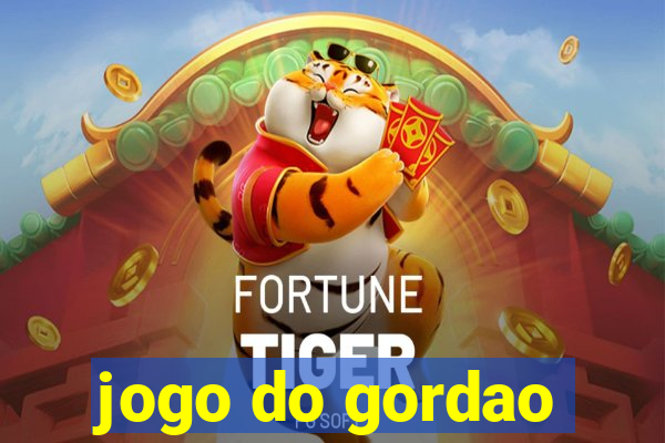 jogo do gordao