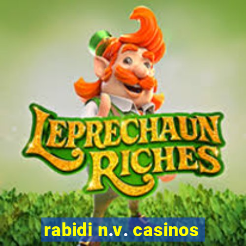 rabidi n.v. casinos