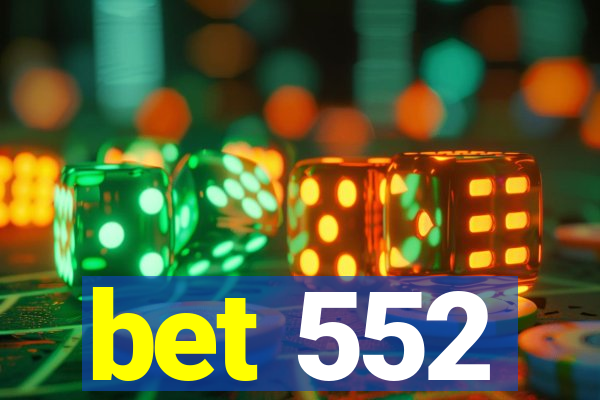 bet 552