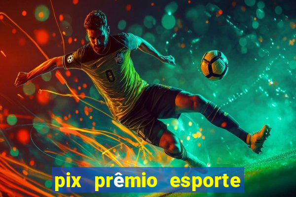 pix prêmio esporte código promocional