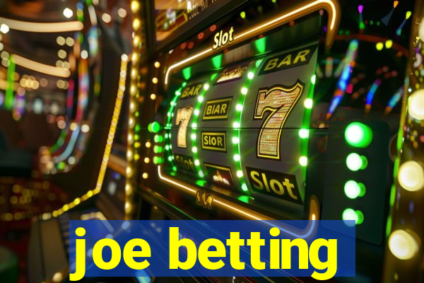 joe betting