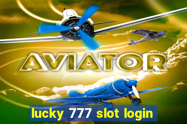 lucky 777 slot login