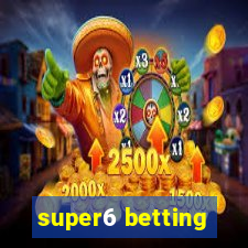 super6 betting