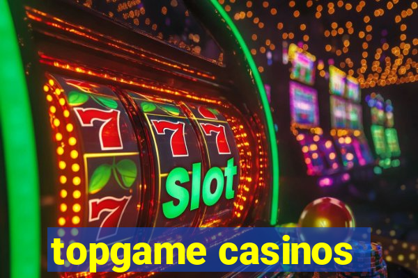 topgame casinos