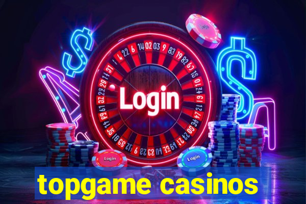 topgame casinos