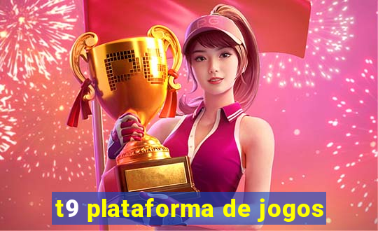 t9 plataforma de jogos