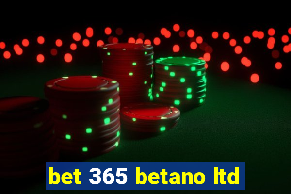 bet 365 betano ltd