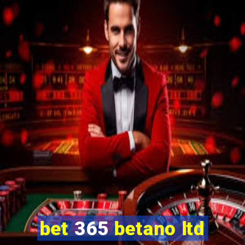 bet 365 betano ltd