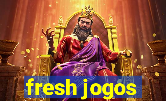 fresh jogos