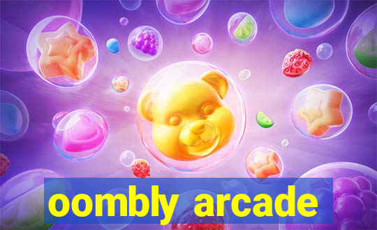 oombly arcade