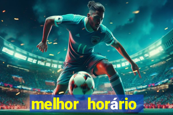 melhor horário para jogar pixbet