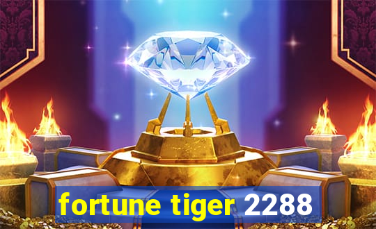 fortune tiger 2288