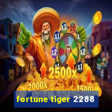 fortune tiger 2288