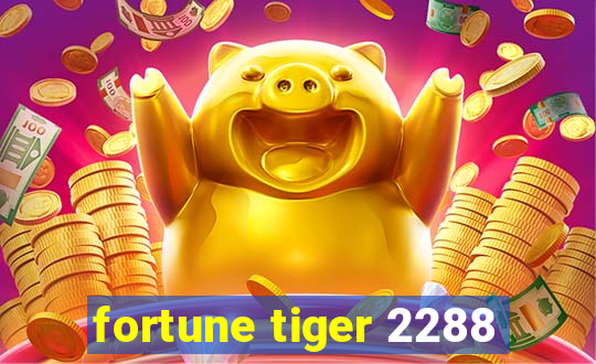 fortune tiger 2288