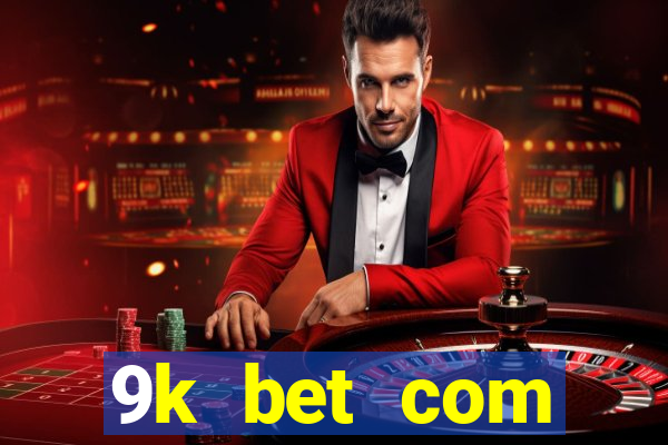 9k bet com register login