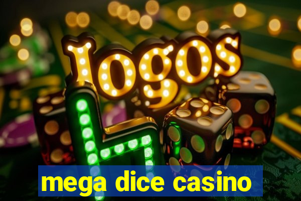 mega dice casino