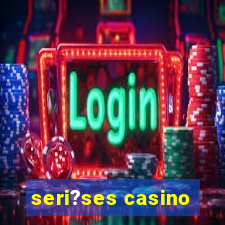 seri?ses casino