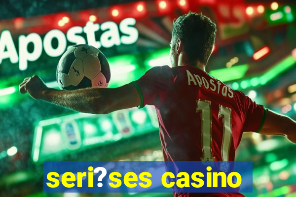 seri?ses casino