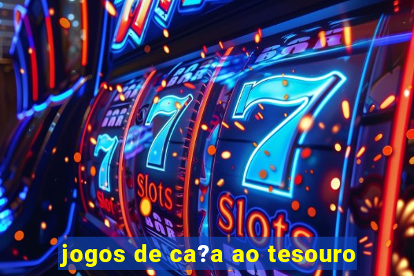 jogos de ca?a ao tesouro