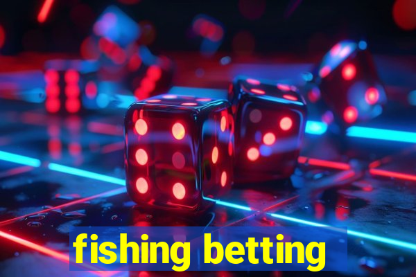 fishing betting