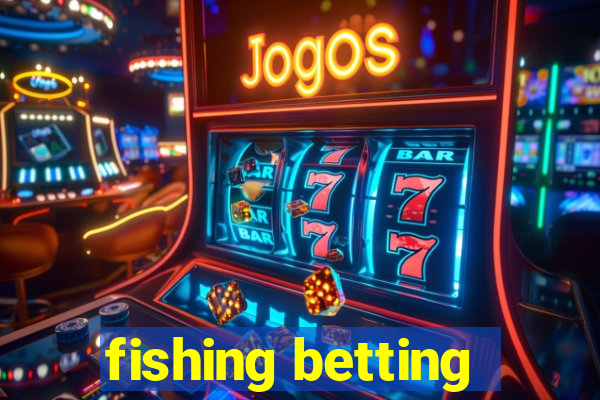 fishing betting