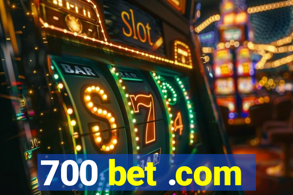 700 bet .com