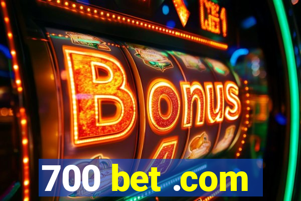 700 bet .com