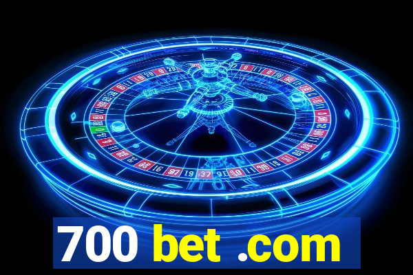 700 bet .com