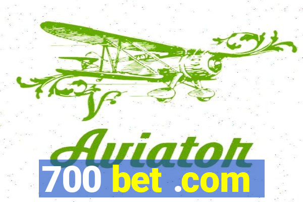 700 bet .com