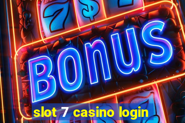 slot 7 casino login