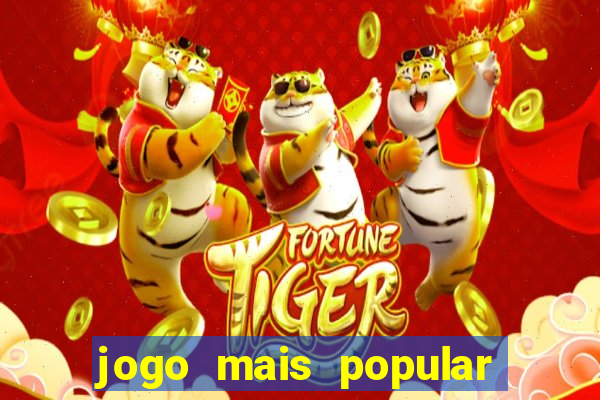 jogo mais popular do mundo