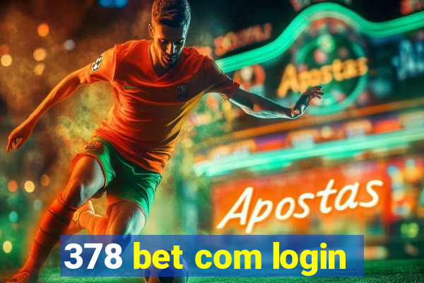 378 bet com login