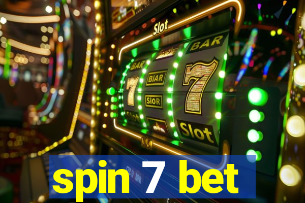 spin 7 bet