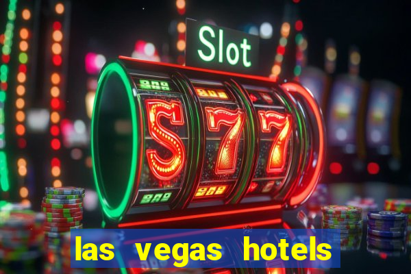 las vegas hotels and casino