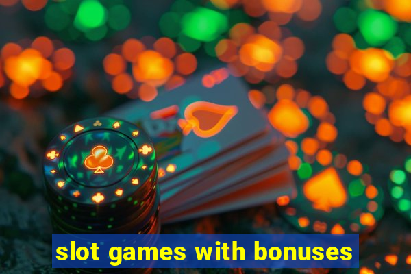 slot games with bonuses