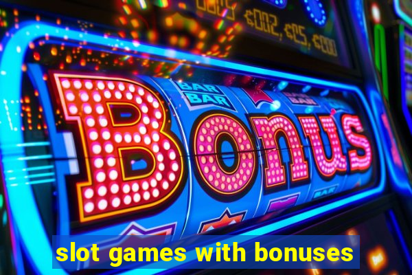 slot games with bonuses