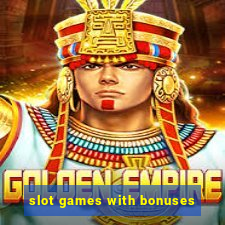 slot games with bonuses