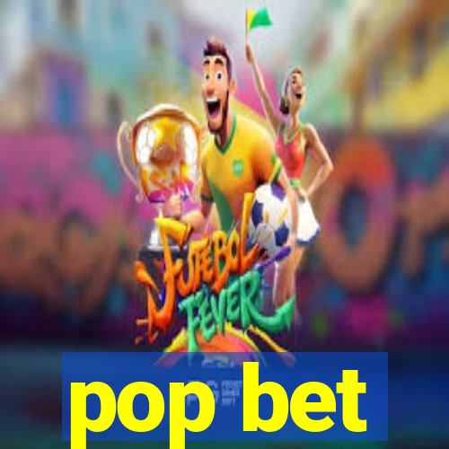 pop bet