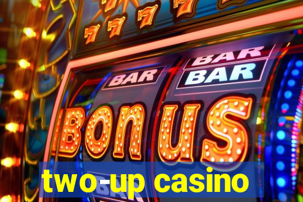 two-up casino