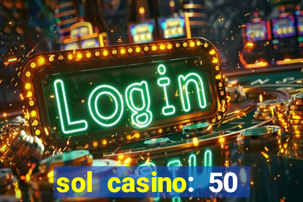 sol casino: 50 free spins